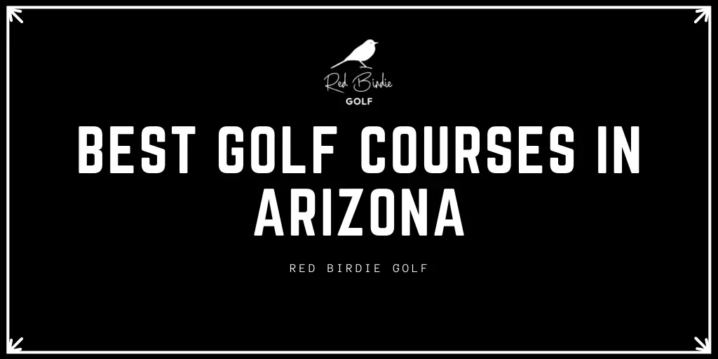 Best Golf Courses in Arizona