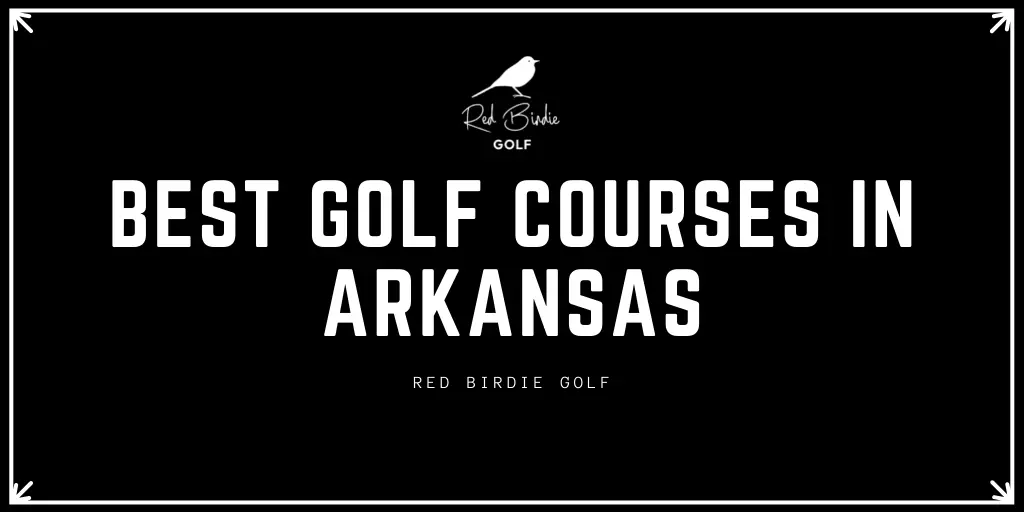 Best Golf Courses in Arkansas