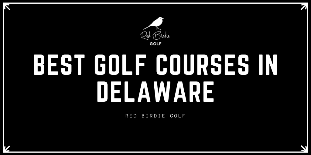 Best Golf Courses in Delaware