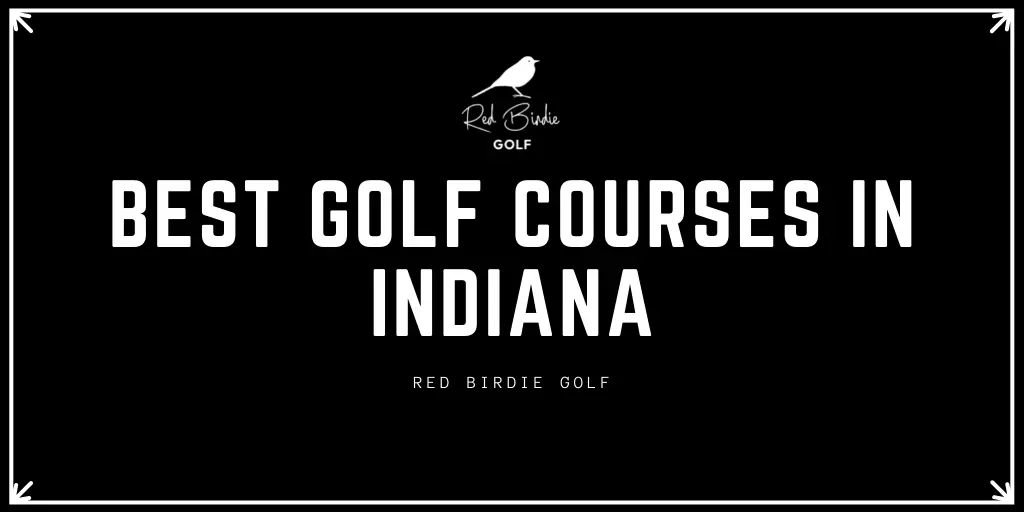 Best Golf Courses in Indiana