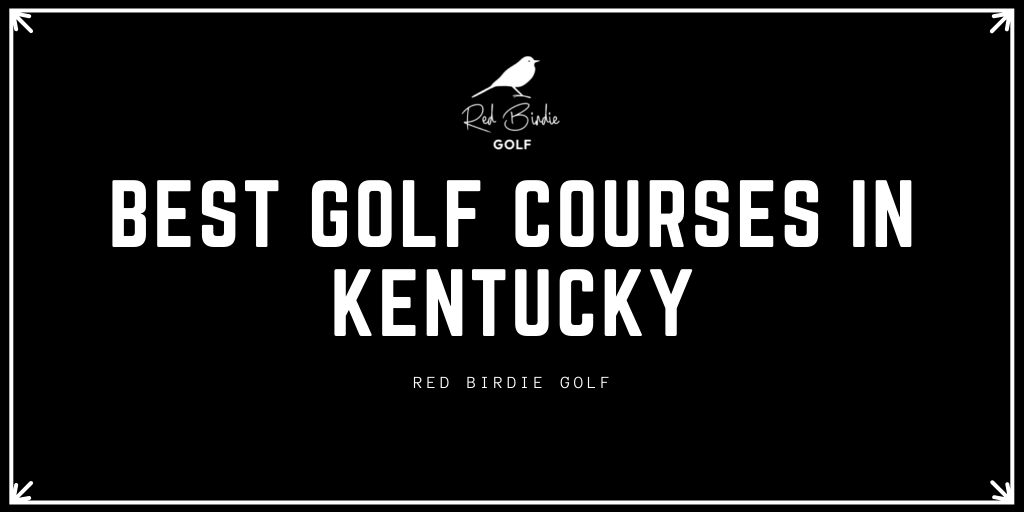 Best Golf Courses in Kentucky
