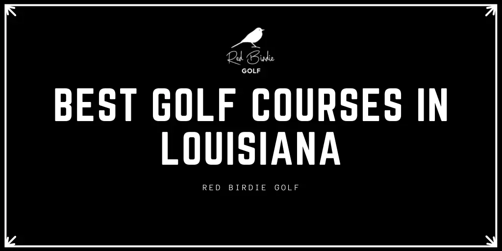 Best Golf Courses in Louisiana