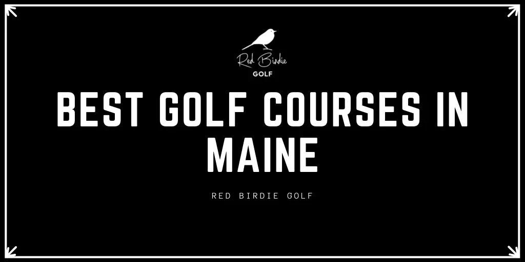 Best Golf Courses in Maine