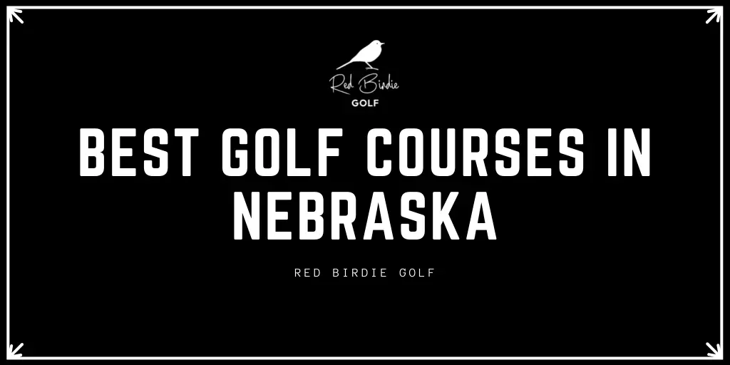 Best Golf Courses in Nebraska
