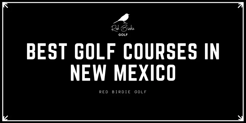 Best Golf Courses in New Mexico