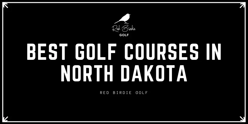 Best Golf Courses in North Dakota