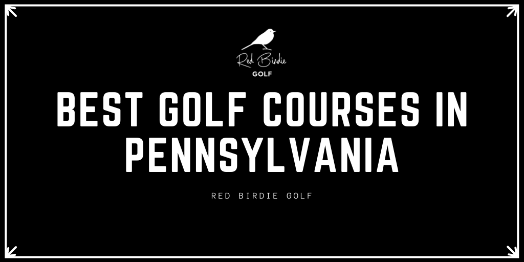 Best Golf Courses in Pennsylvania