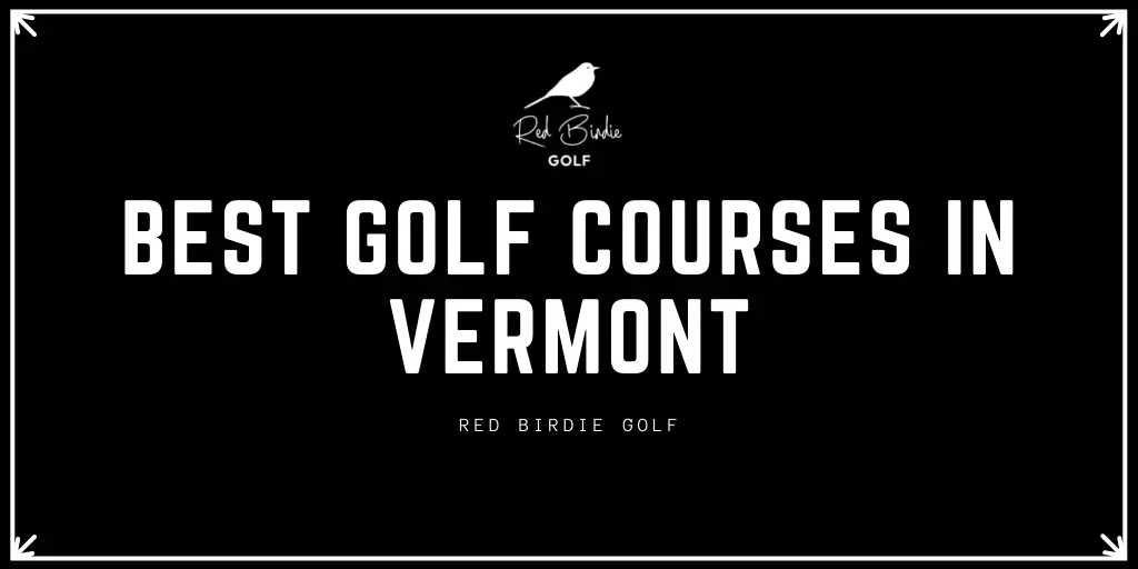 Best Golf Courses in Vermont
