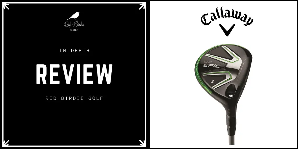 RBG Callaway Epic Fairway Wood Review Featured Image