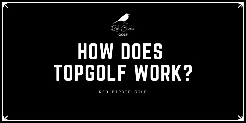RBG How Does TopGolf Work Featured Image
