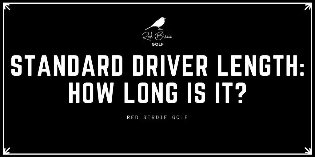 RBG Standard Driver Length Featured Image